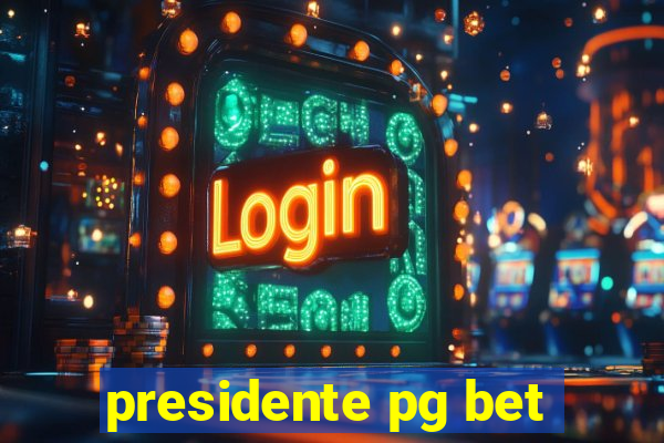 presidente pg bet